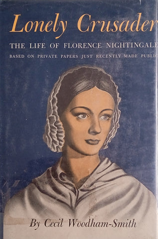 Lonely Crusader: The Life of Florence Nightingale | Cecil Woodham-Smith