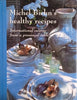 Michel Biehn's Healthy Recipes: International Cuisine from a Provençal Table | Michel Biehn