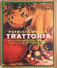 Patricia Wells' Trattoria: Healthy, Simple, Robust Fare Inspired by the Small Family Restaurants of Italy | Patricia Wells