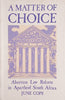 A Matter of Choice: Abortion Law Reform in Apartheid South Africa | June Cope