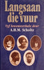 Langsaan die Vuur: Vyf Lewensverhale [Afrikaans] | A.H.M. Scholtz