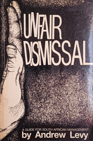 Unfair Dismissal: A Guide for South African Management | Andrew Levy