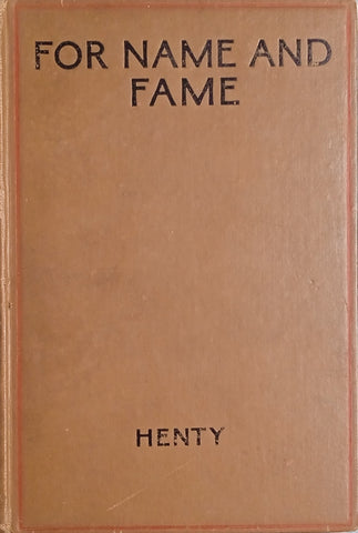 For Name and Fame | G.A. Henty