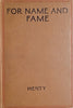 For Name and Fame | G.A. Henty
