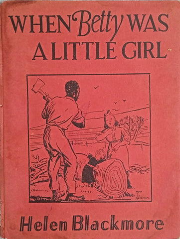 When Betty Was a Little Girl [First Edition] | Helen Blackmore