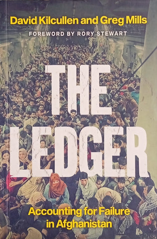 The Ledger: Accounting for Failure in Afghanistan | David Kilcullen and Greg Mills