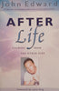 After Life: Answers From the Other Side | John Edward