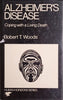Alzheimer’s Disease: Coping with a Living Death | Robert T. Woods