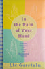 In the Palm of Your Hand: Practical Palmistry for Career and Relationship Success | Liz Gerstein