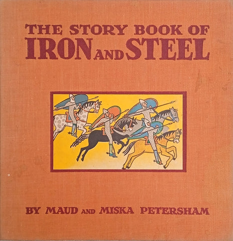 The Story Book of Iron and Steel | Maud and Miska Petersham