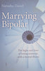 Marrying Bipolar: The Highs and Lows of Loving Someone with a Mental Illness | Natasha David