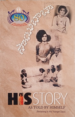 His Story as Told by Himself: A Compilation from the Divine Discourses of Bhagawan Sri Sathya Sai Baba | Bhagawan Sri Sathya Sai Baba