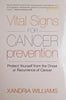 Vital Signs for Cancer Prevention: Protect Yourself from the Onset or Recurrence of Cancer | Xandria Williams