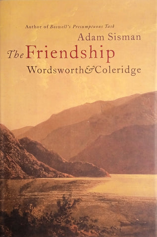 The Friendship: Wordsworth & Coleridge | Adam Sisman