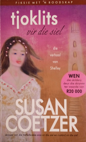 Tjoklits vir die Siel: Die Verhaal van Shelley [Afrikaans] | Susan Coetzer