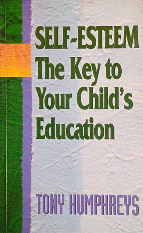 Self-Esteem: The Key to Your Child's Education | Tony Humphreys
