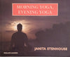 Morning Yoga, Evening Yoga | Janita Stenhouse