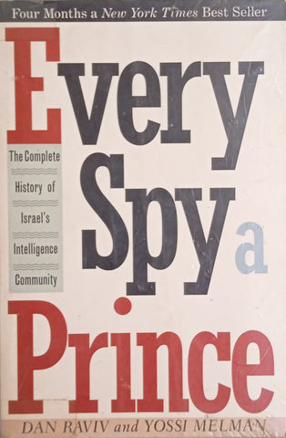 Every Spy a Prince: The Complete History of Israel's Intelligence Community | Dan Raviv and Yossi Melman