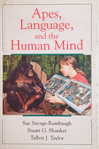 Apes, Language, and the Mind | Sue Savage-Rumbaugh, Stuart G. Shanker, Talbot J. Taylor