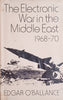 The Electronic War in the Middle East 1968-70 | Edgar O’Ballance