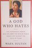 A God Who Hates: The Courageous Woman Who Inflamed the Muslim World Speaks Out Against the Evils of Islam | Wafa Sultan