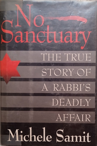 No Sanctuary: The True Story of a Rabbi's Deadly Affair | Michele Samit