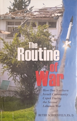 The Routine of War: How One Northern Community Coped During the Second Lebanon War | Bethe Schoenfeld
