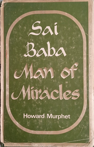 Sai Baba: Man of Miracles | Howard Murphet