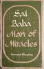 Sai Baba: Man of Miracles | Howard Murphet