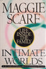 Intimate Worlds: Life Inside the Family | Maggie Scarf
