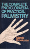 The Complete Encyclopaedia of Practical Palmistry | Marcel Broekman