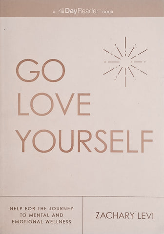 Go Love Yourself: Help for the Journey to Mental and Emotional Wellness | Zachary Levi