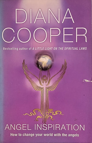 Angel Inspiration: How to Change Your World with the Angels | Diana Cooper