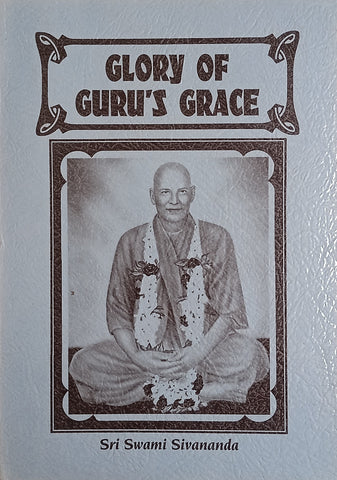 The Glory of Guru's Grace | Sri Swami Sivananda