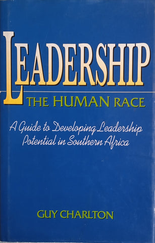 Leadership. The Human Race: A Guide to Developing Leadership Potential in Southern Africa | Guy Charlton