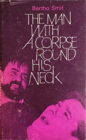 The Man with a Corpse Round His Neck | Bartho Smit