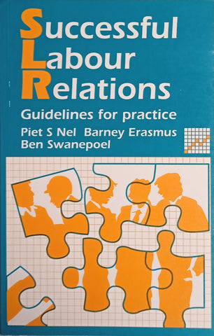 Successful Labour Relations: Guidelines for Practice | Piet S. Nel, Barney Erasmus, Ben Swanepoel