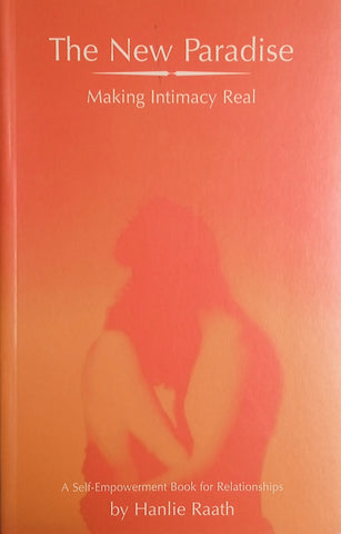 The New Paradise: Making Intimacy Real | Hanlie Raath