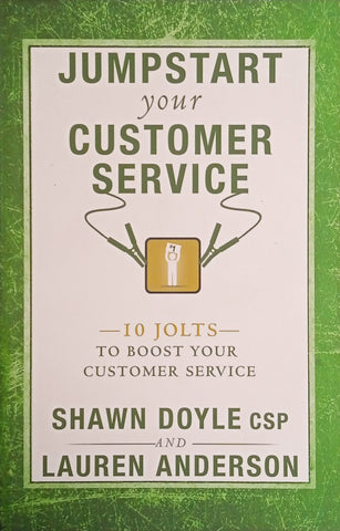 Jumpstart Your Customer Service: 10 Jolts to Boost Your Customer Service | Shawn Doyle and Lauren Anderson