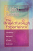 The Breakthrough Experience: A Revolutionary New Approach to Personal Transformation | Dr. John F. Demartini