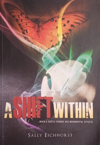 A Shift Within ... When a Subtle Change has Monumental Effects | Sally Eichhorst