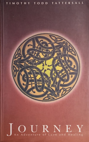 Journey: An Adventure of Love and Healing | Timothy Todd Tattersall