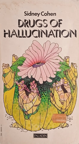 Drugs of Hallucination | Sidney Cohen