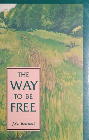 The Way to be Free | J.G. Bennett