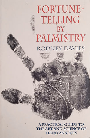 Fortune-Telling by Palmistry: A Practical Guide to the Art and Science of Hand Analysis | Rodney Davies