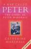 A Man Called Peter: The Story of Peter Marshall | Catherine Marshall