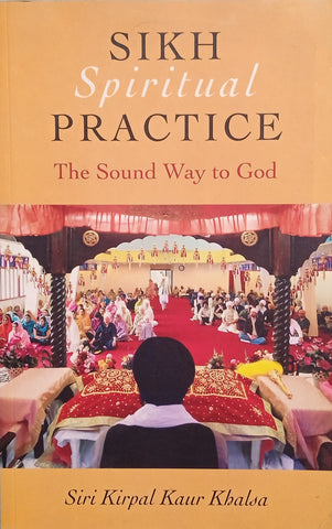 Sikh Spiritual Practice: The Sound Way to God | Siri Kirpal Kaur Khalsa