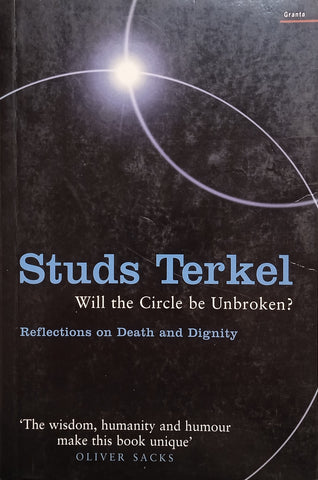 Will the Circle be Unbroken? Reflections on Death and Dignity | Studs Terkel