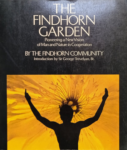 The Findhorn Garden: Pioneering a New Vision of Man and Nature in Cooperation | The Findhorn Community