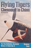Flying Tigers: Chennault in China | Ron Heiferman